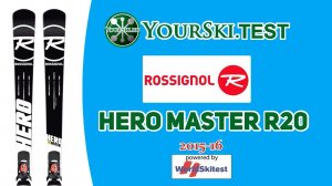 Тесты горных лыж Rossignol Hero Master R20  (2015-16 год).