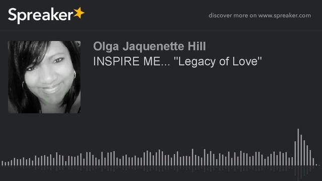 INSPIRE ME... "Legacy of Love" (made with Spreaker) смотреть онлайн