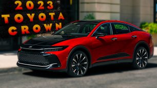 2023 Toyota Crown - Экстерьер и Интерьер!