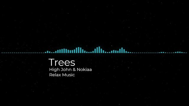 Trees (High John & Nokiaa).mp4
