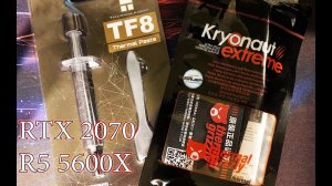 Замена термопасты на процессоре и видеокарте thermalright tf8 и kryonaut extreme