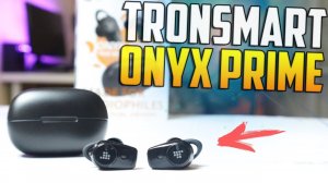 Tronsmart Onyx Prime Обзор беспроводных наушников для аудиофилов с Алиэкспресс