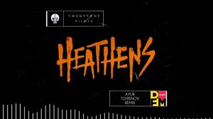 Twenty One Pilots — Heathens (Ayur Tsyrenov DFM remix)