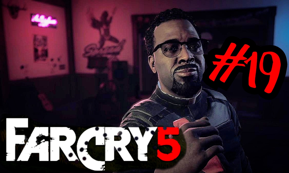 РАЗОЗЛИМ СЕКТАНТОВ # Far Cry® 5 # Прохождение # 19