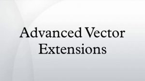 Advanced Vector Extensions