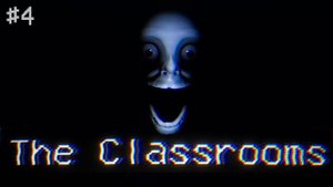 THE CREEPIEST ONE YET! | The Classrooms HORROR GAME FULL WALKTHROUGH Part 4
