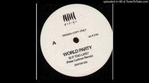 World Party - Is It Too Late? (Peter Lorimer Remix)