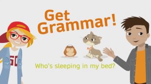 Go Getter 3. 1.2 Grammar. Who's sleeping in my bed? Present Continuous