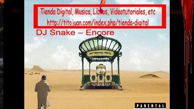 DJ Snake – Encore / Tito Juan