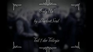 „Only Us“- Harry Potter Fanfiktion by DarkestSoul  - Teil 1 einer „Lucissa“- Trilogie