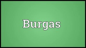 Burgas Meaning