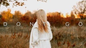 Don t Go Beautiful Chill Music Mix |Chillstep,relax,deep mega hits music #chillstep,#музыкадляработы
