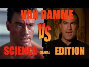 Seagal vs Van Damme - 100% Science Fact - Out For Justice vs Double Impact