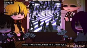 Past Tokyo ghoul react to Ken Kaneki||Short/lazy||The human bean