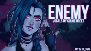 Enemy (Arcane) | Female Ver. - Cover by Chloe