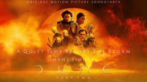 Dune: Part Two (soundtrack) - A Quiet Time Before The Storm | Hans Zimmer