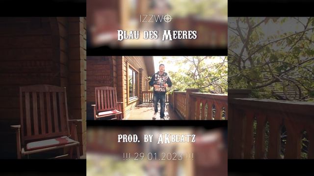 (Teaser)  Izzwo - Blau des Meeres (Prod. by AKBeatz)(VÖ: 29.01.2023!!!)