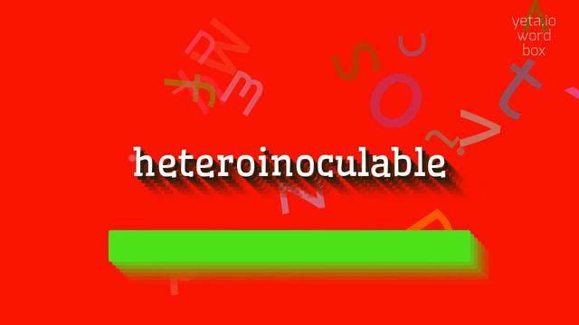 HETEROINOCULABLE - HOW TO SAY HETEROINOCULABLE? #heteroinoculable смотреть онлайн
