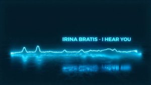 Irina Bratis - I hear you