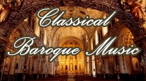 BAROQUE MUSIC FOR BRAIN POWER - HISTORY OF BAROQUE MUSIC, COMPOSERS - The Best of Baroque Music