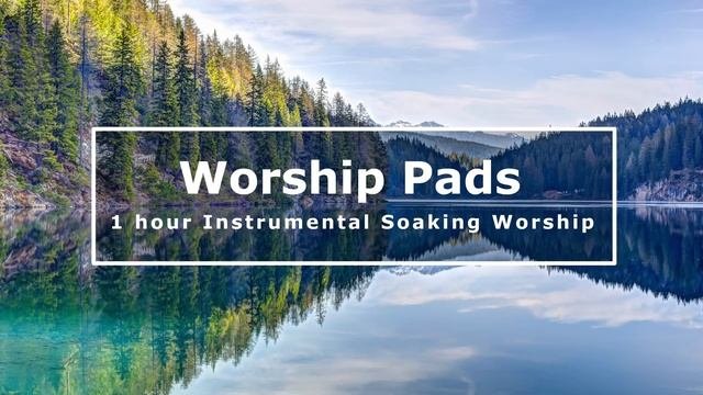 1 HOUR INSTRUMENTAL WORSHIP PADS | SOAKING WORSHIP | PRAYER And PREACHING Background Music #1