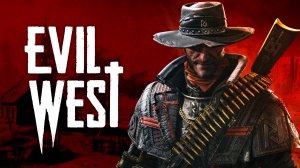 Прохождение Evil West (Часть 3 Финал)