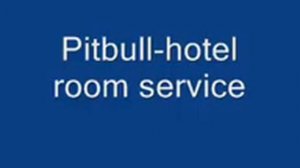 pitbull-hotel room service
