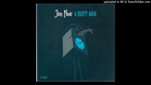 Jim Noir - A Quiet Man (Full EP)