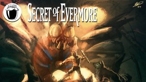 Secret of Evermore — причудливый кузен серии Mana (Банка Джема 47)