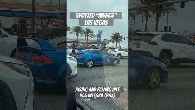 Spotted! DC5 Integra/RSX in Las Vegas. Listen closely to the erratic￼ idle.