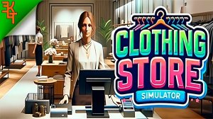 ОТКРЫВАЮ СВОЙ МАГАЗИН ОДЕЖДЫ CLOTHING STORE SIMULATOR DEMO