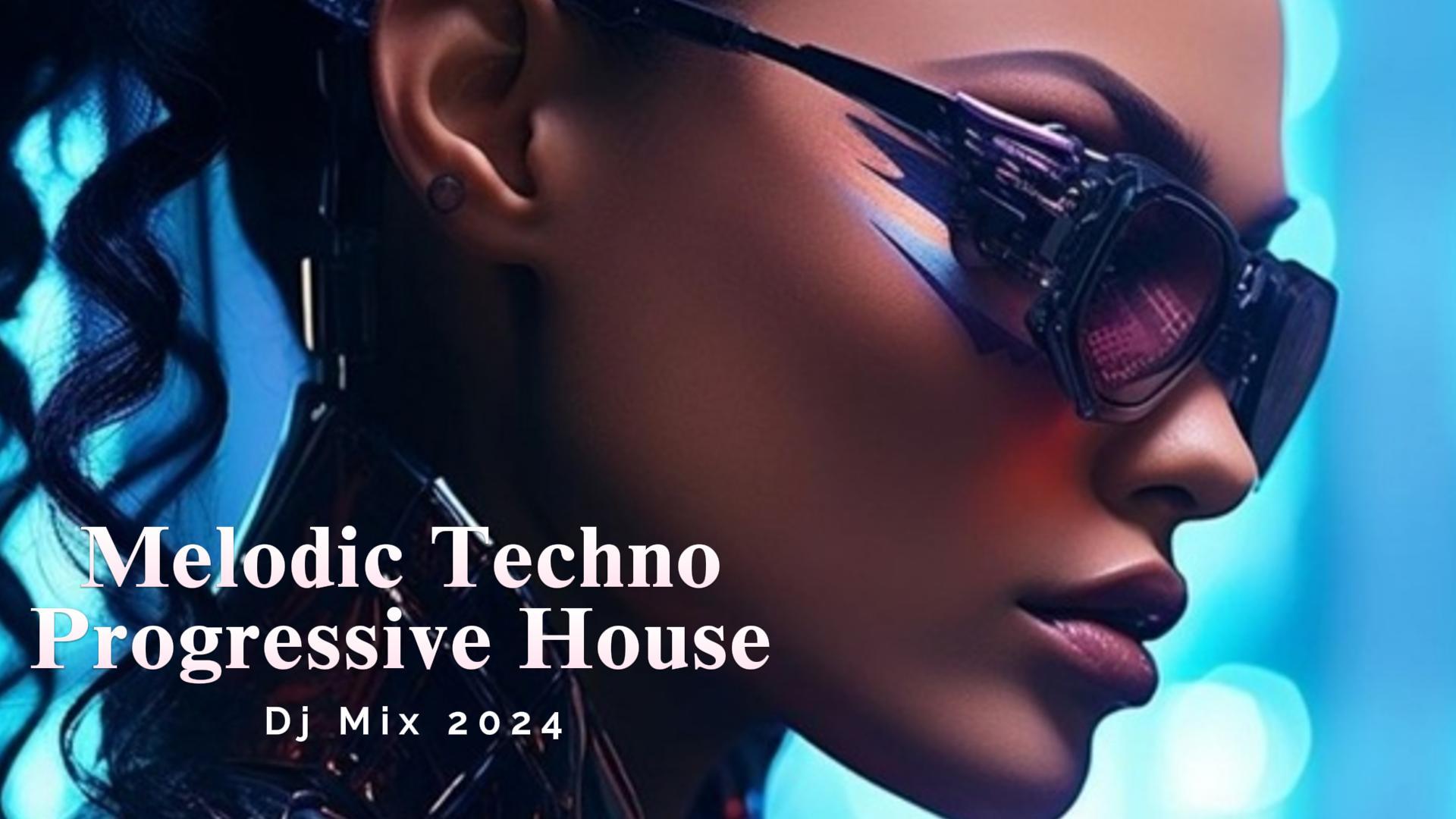 Melodic Techno & Progressive House Dj Mix 2024