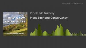 Native Plants, Healthy Planet: Episode 12 - Meet Sourland Conservancy