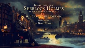 The Adventures of Sherlock Holmes audiobook— 01/12 A Scandal in Bohemia (Full-Length Classic )