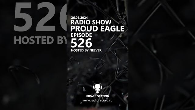 Nelver - Proud Eagle Radio Show #526 ... #shorts