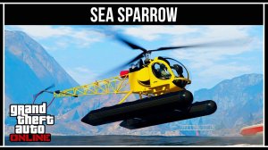 GTA Online: Sea Sparrow - конкурент Buzzard