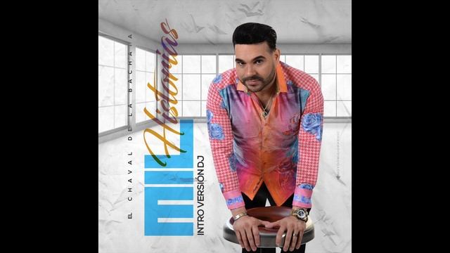 El Chaval De La Bachata - Mil Historias ( Intro Versión DJ ) ??Bachata Introducción Versión DJ?? смотреть онлайн