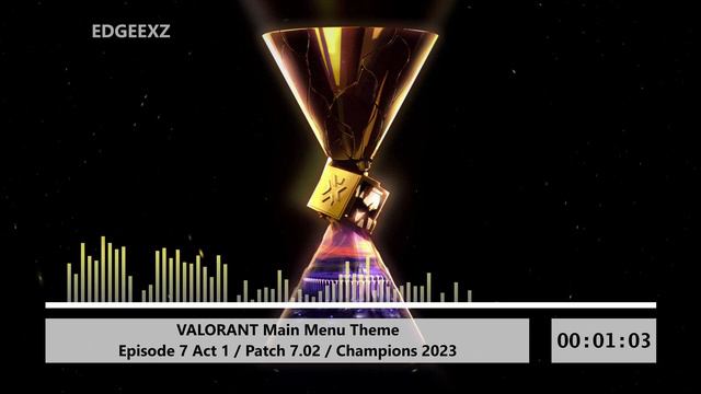 VALORANT Main Menu Theme Champions 2023 / Episode 7 Act 1 / Patch 7.02