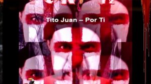 Por Ti / Tito Juan