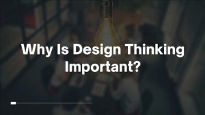 What is Design Thinking and Why it's Important for Designers