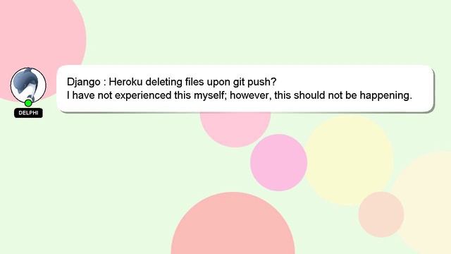 Django : Heroku deleting files upon git push? смотреть онлайн