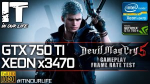 Devil May Cry 5 | Xeon x3470 + GTX 750 Ti | Gameplay | Frame Rate Test | 1080p