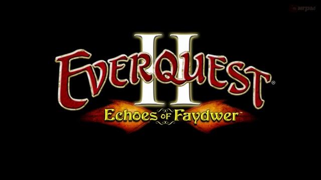 Everquest 2 Echoes of Faydwer Превью смотреть онлайн