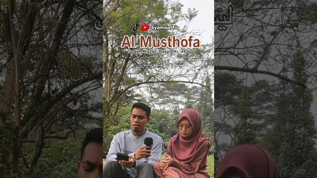 Al Musthofa - Misyari Rasyid Al-'Afasy | Syamsuri Firdaus bersama Istri