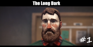 The Long Dark #1 Начало истории