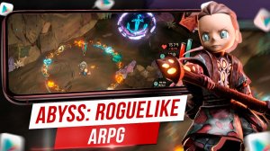 ?Abyss: Roguelike ARPG - Отличный рогалик с классной графикой на Андроид / Новые игры на Андроид