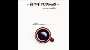 Filosofi Kenangan | Auracoustic