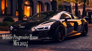 Melodic & Progressive House Mix 2024