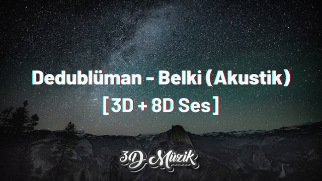 Dedublüman - Belki (Akustik) [3D + 8D Ses] смотреть онлайн