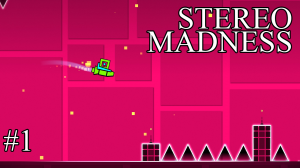 Geometry Dash - Stereo Madness "#1"